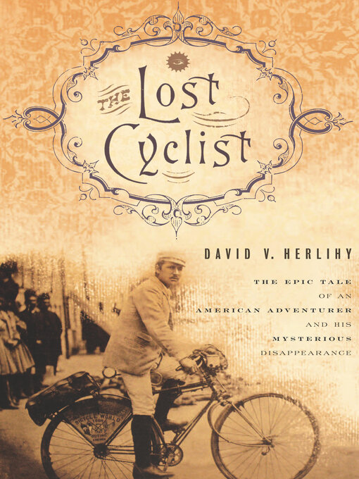 Title details for The Lost Cyclist by David V. Herlihy - Available